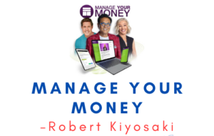 Robert Kiyosaki – Manage Your Money