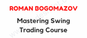Roman Bogomazov – Mastering Swing Trading Course