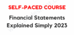 Self-Paced Course – Financial Statements Explained Simply 2023