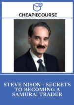 Steve Nison - Secrets To Becoming - Samurai Trader