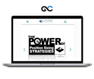 The Power of Position Sizing Strategies – Van Tharp – premium Courses