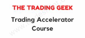The Trading Geek – Trading Accelerator Course