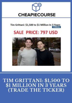 TIM GRITTANI - $1,500 TO $1 MILLION IN - YEARS (TRADE THE TICKER)