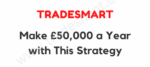 Tradesmart – Make £50,000 a Year with This Strategy