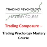 Trading Composure – Trading Psychology Mastery Course
