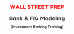 Wall Street Prep – Bank & FIG Modeling