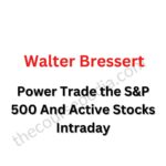 Walter Bressert – Power Trade the S&P 500 And Active Stocks Intraday